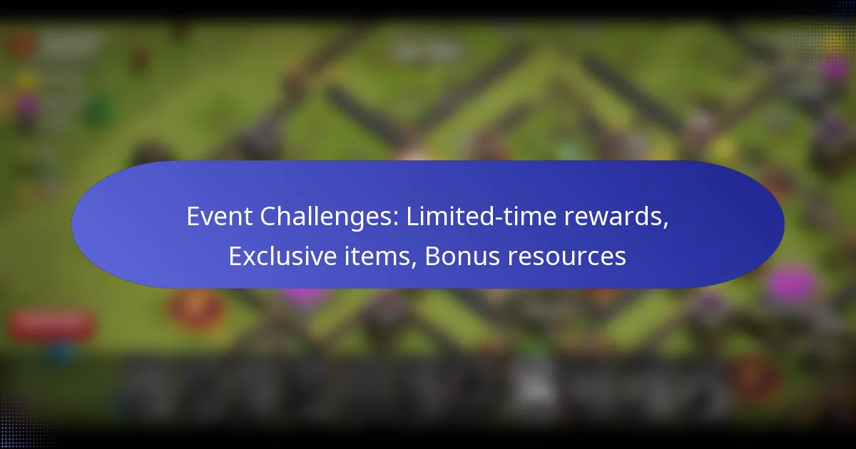 You are currently viewing Event Challenges: Limited-time rewards, Exclusive items, Bonus resources