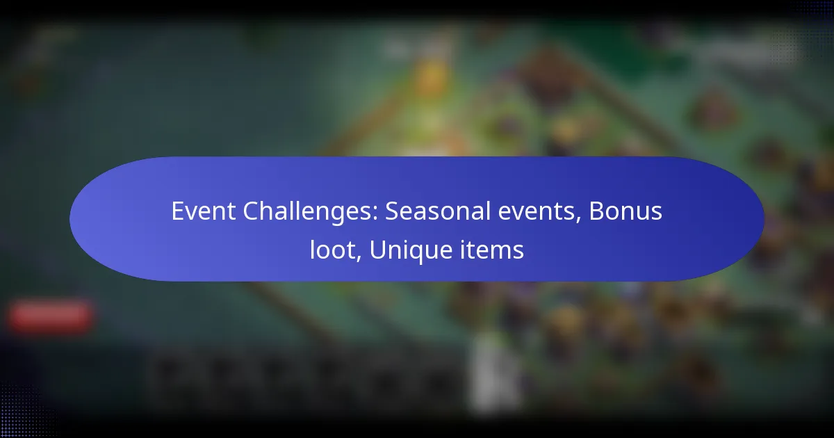 You are currently viewing Event Challenges: Seasonal events, Bonus loot, Unique items