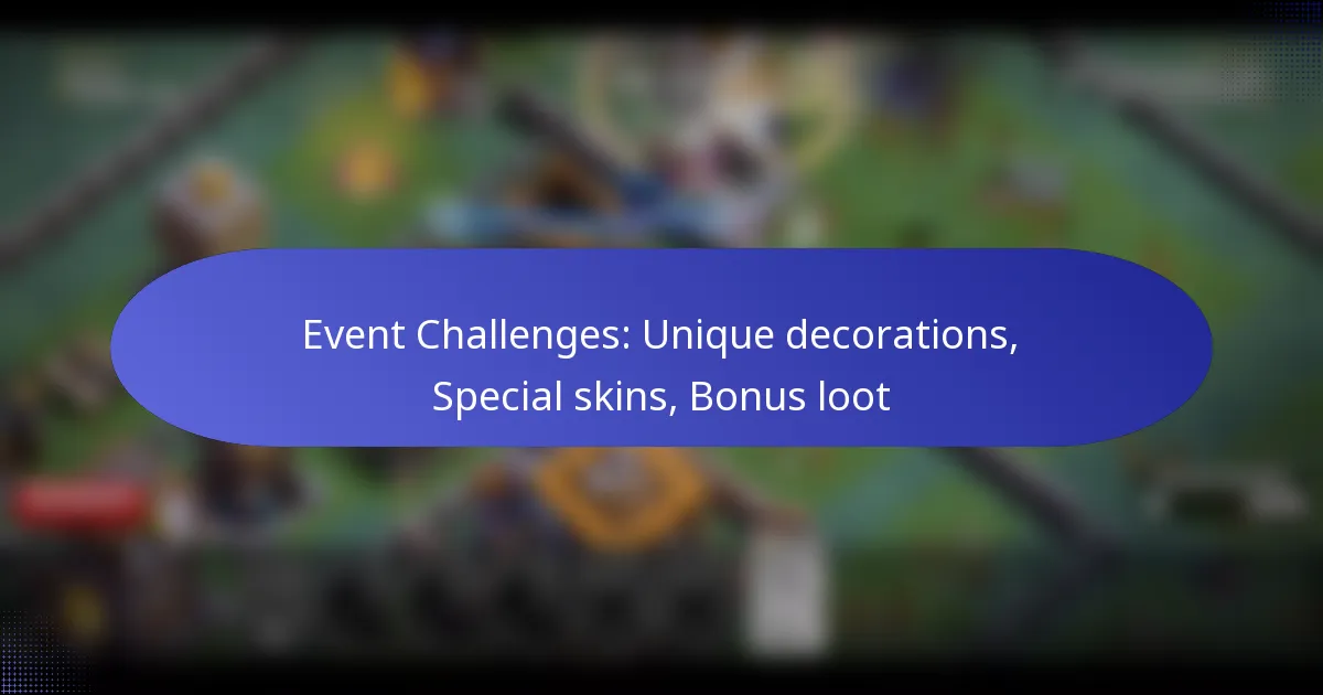 You are currently viewing Event Challenges: Unique decorations, Special skins, Bonus loot