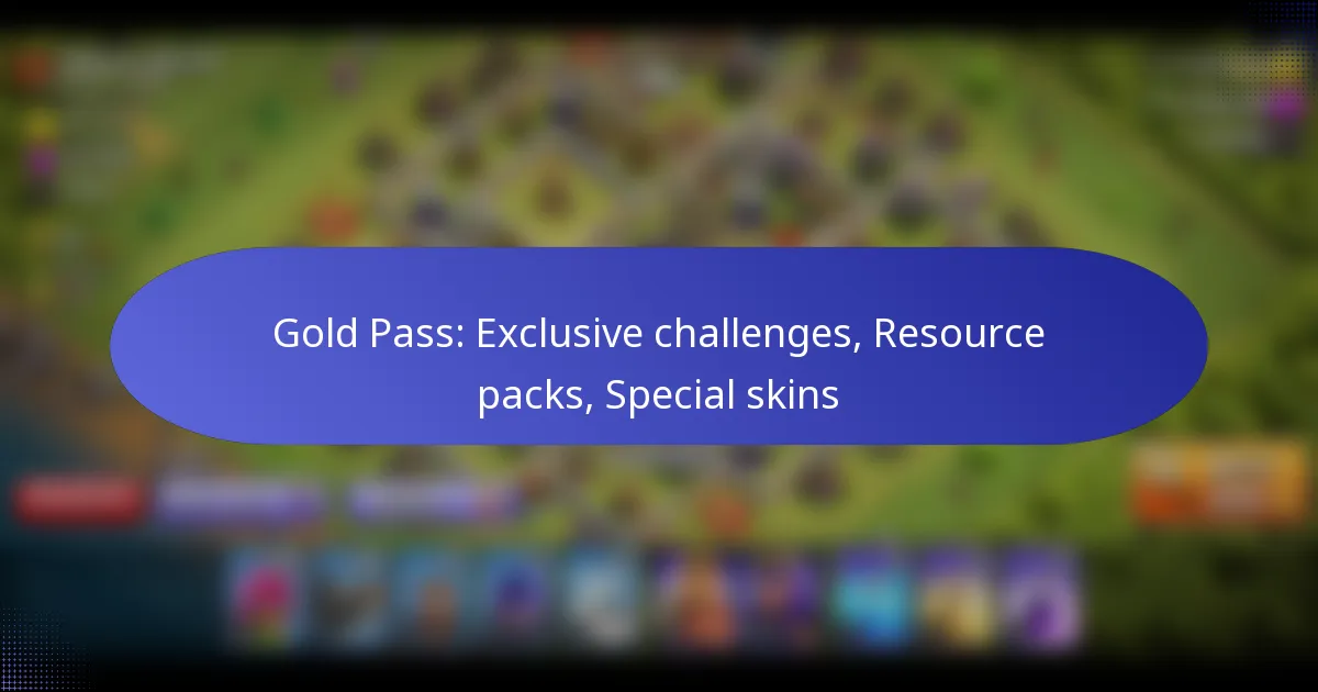 You are currently viewing Gold Pass: Exclusive challenges, Resource packs, Special skins