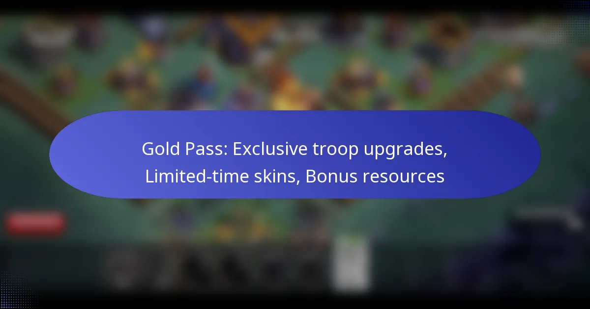 You are currently viewing Gold Pass: Exclusive troop upgrades, Limited-time skins, Bonus resources