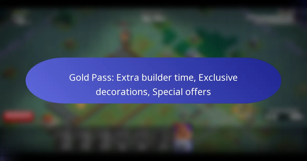 Read more about the article Gold Pass: Extra builder time, Exclusive decorations, Special offers