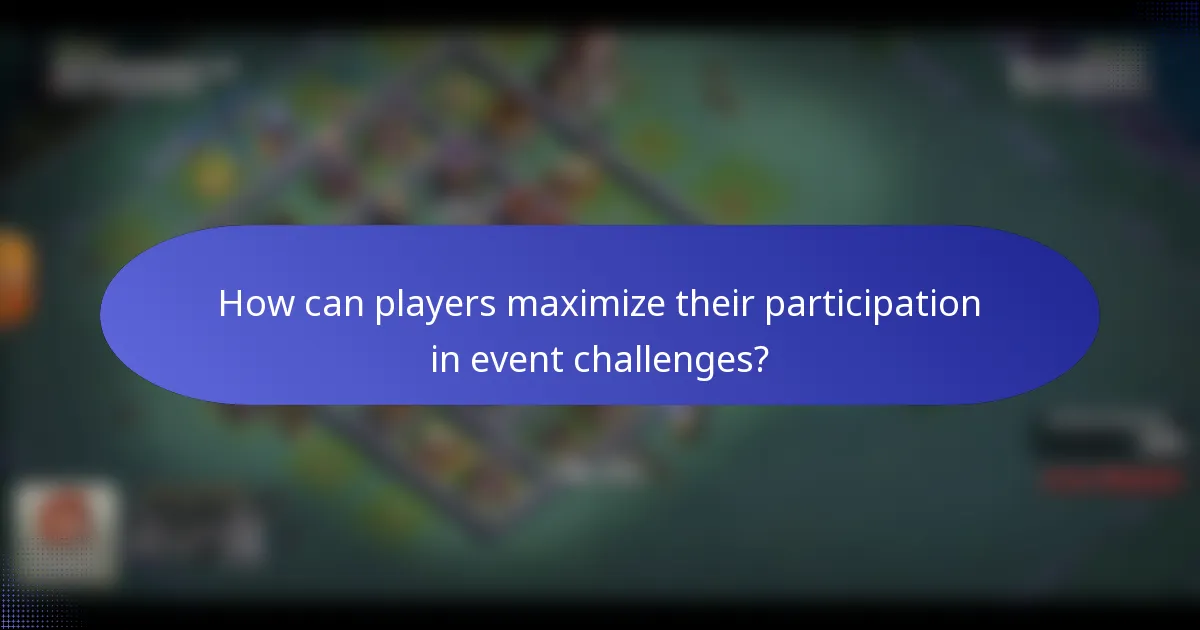 How can players maximize their participation in event challenges?
