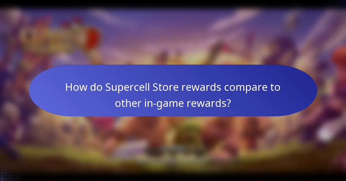 How do Supercell Store rewards compare to other in-game rewards?