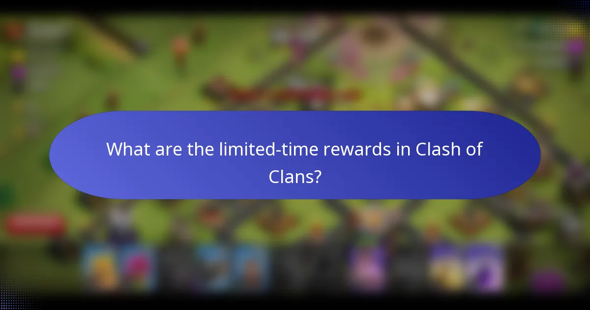 What are the limited-time rewards in Clash of Clans?
