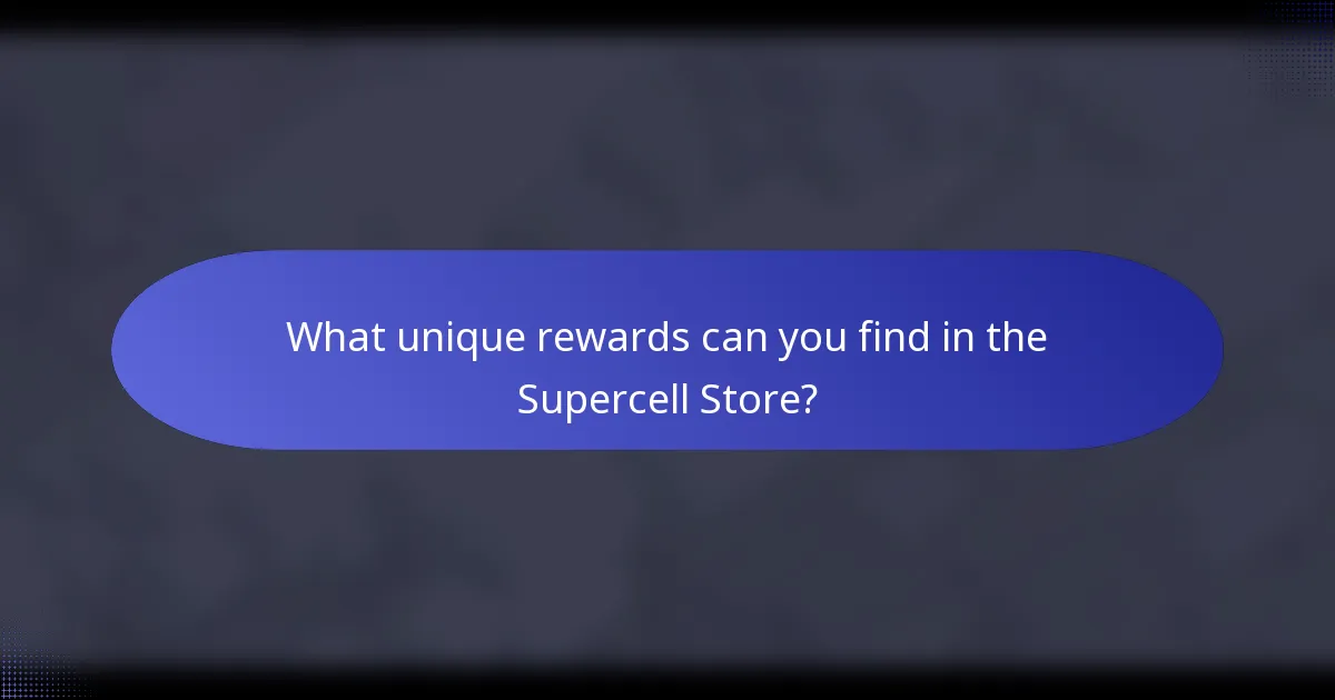 What unique rewards can you find in the Supercell Store?